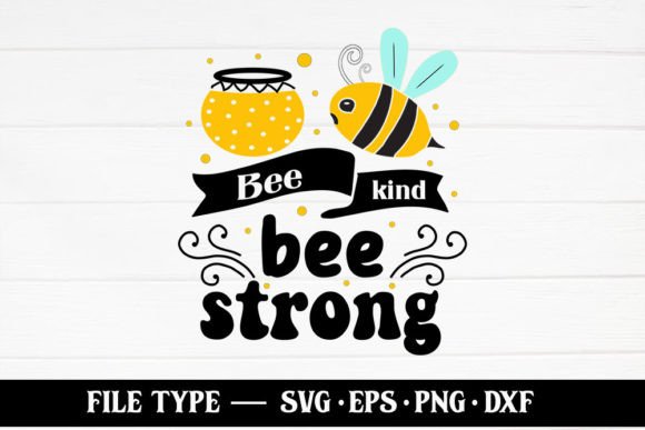 Bee Kind Bee Strong – Bee SVG