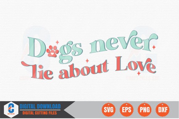 Dogs Never Lie About Love, Dog Retro SVG