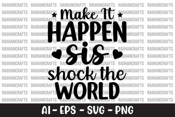 Make It Happen Sis Shock the World SVG Review