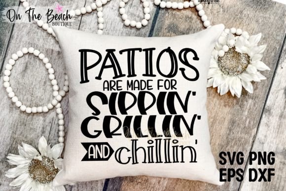 Patios Are Made for Sippin Grillin SVG Review