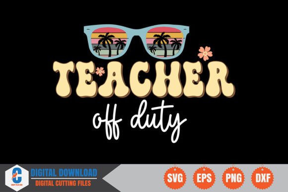 Teacher Off Duty Retro SVG Review