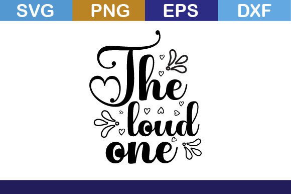 The Loud One Svg T Shirt Review