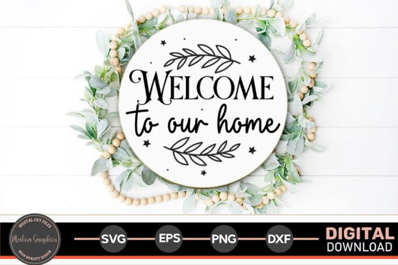 Welcome to Our Home - Home Sign Svg.
